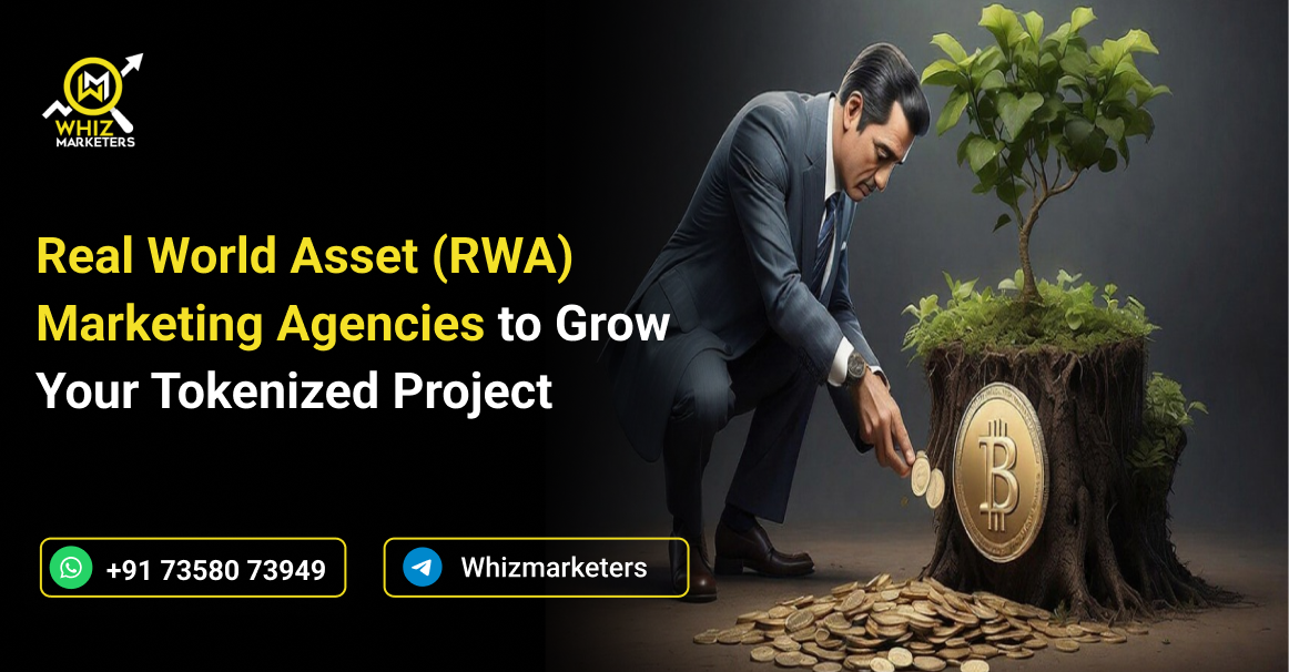 Real World Asset (RWA) Marketing Agencies to Grow Your Tokenized Project