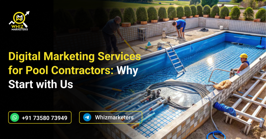 Digital Marketing Services for Pool Contractors: Why Start with Us